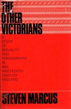 The Other Victorians - Steven Marcus (Weidenfeld and Nicolson) [1966]