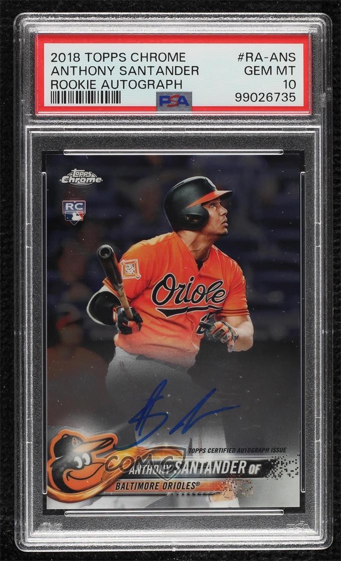 2018 Topps Chrome Rookie Anthony Santander #RA-ANS PSA 10 GEM MT Auto RC 1f5h