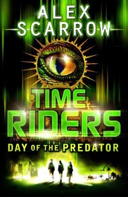 TimeRiders: Day of the Predator (Book 2) by Scarrow, Alex 014132693X