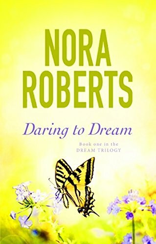 Daring To Dream: Number 1 in series (Dream Trilogy) By Nora Roberts