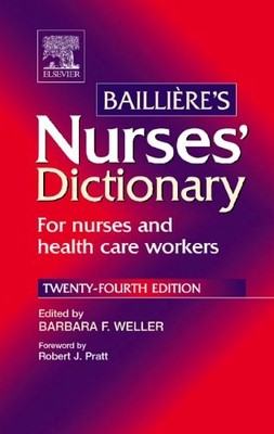 Bailliere's Nurses' Dictionary: for nurses... by Weller BA  MSc  RGN  0702027065
