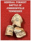 Civil War Relics: Dug From General Forrest’s Battle Of JOHNSONVILLE TENNESSEE