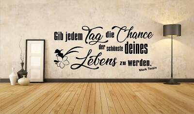 Gib jedem Tag die Chance ..Mark Twain Weisheit Philosophie Zitat Wandtattoo A098
