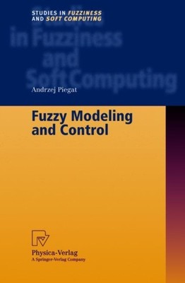Piegat - Fuzzy Modeling and Control - New hardback or cased book - 13 - X555z