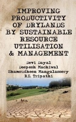Improving Productivity of Drylands by Sustainable Resource Utilisation and: New