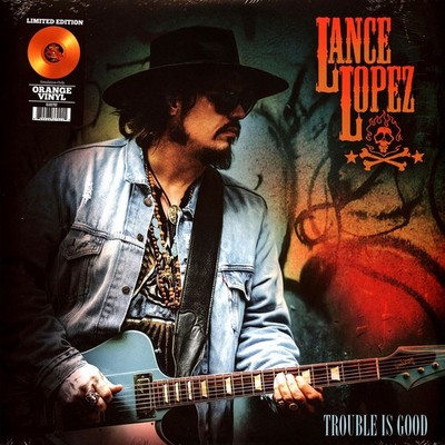 Lance Lopez - Trouble Is Good Orange Vinyl Edition (2023 - EU - Original)