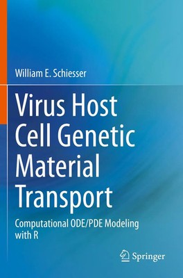 Virus Host Cell Genetic Material Transport Computational ODE/PDE Modeling with R