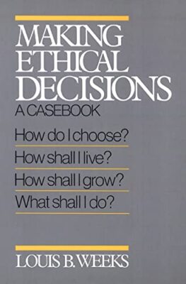 Weeks - Making Ethical Decisions  A Casebook - New paperback or softba - X555z