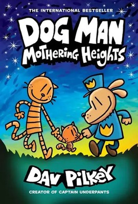 Dog Man: Mothering Heights: A Graphic Novel (Dog Man 10): From the Creator of...
