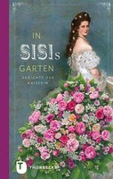 In Sisis Garten Kaiserin Von ÖSterreich Elisabeth
