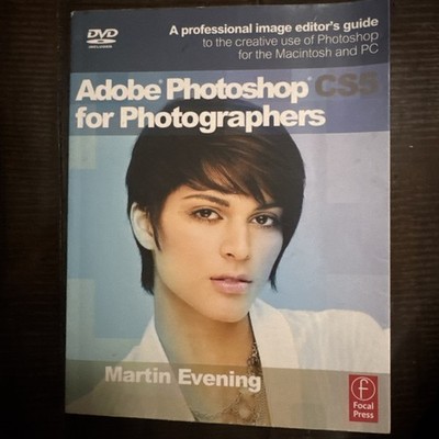 Adobe Photoshop CS5 for Photographers : A Professional Image Editor's Guide...