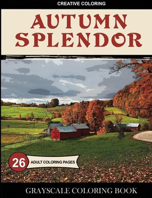 Autumn Splendor Grayscale Coloring Book Creative Coloring Taschenbuch Englisch