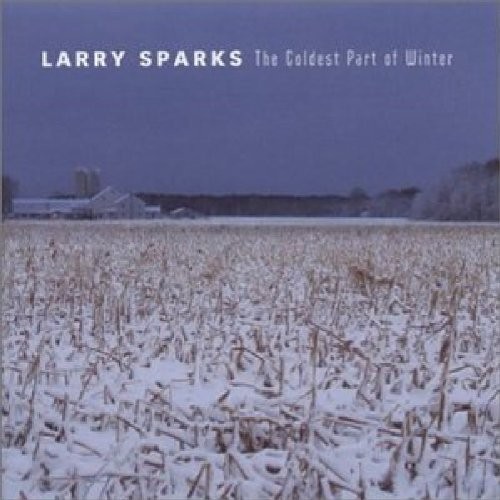 Larry Sparks The Coldest Part of Winter (CD) Album