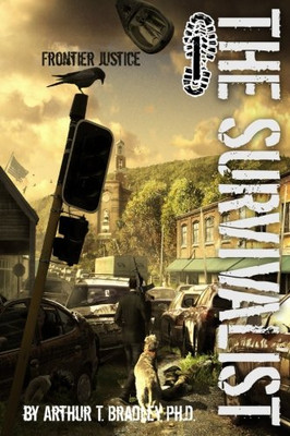The Survivalist (Frontier Justice) - Paperback NEW Dr. Arthur T Br 18-Apr-13