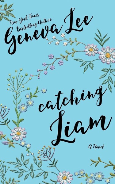 Geneva Lee | Catching Liam | Taschenbuch | Englisch (2017) | Geneva Lee, Llc-image