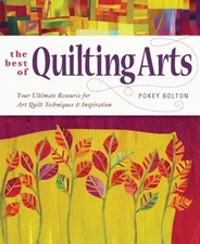 The Best of Quilting Arts: Your Ultimate Resource for Art Quilt Tech - VERY GOOD