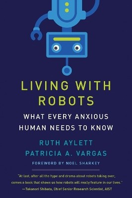 Ruth Aylett Patricia Vargas Living with Robots (Paperback)