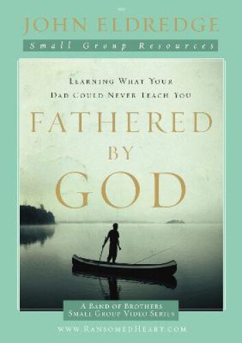 Thumbnail - Fathered By God Participant's Guide By Eldredge, John