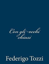 Con gli occhi chiusi by Federigo Tozzi Italian Paperback Book