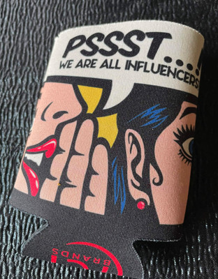 Comic Art Pssst We Are All Influencers FCI Brands Koozie Cozy Drink Insulator