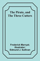 The Pirate, And The Three Cutters | Frederick Marryat Sullivan | Taschenbuch
