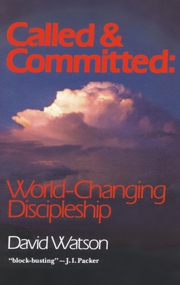 Called and Committed: World-Changing Discipleship - paperback Watson, David