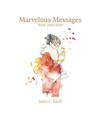 Marvelous Messages From Your Faith: A Simple, Effective Method to Manifest Your 