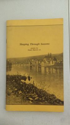 Sleeping Through Seasons : Poems by Stuart Bartow (1984, Paperback)