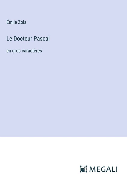 ÉMile Zola | Le Docteur Pascal | Buch | FranzöSisch (2024) | En Gros CaractèRes-image