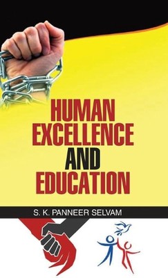 Human Excellence and Education by S.K. Panneer Selvam (English) Hardcover Book