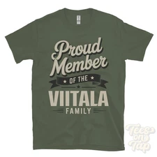 PROUD MEMBER OF THE VIITALA FAMILY T-SHIRT surname last name heritage ancestry