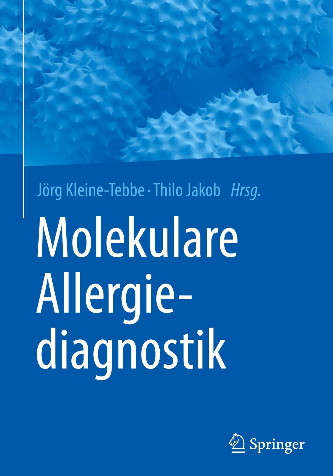 Thumbnail - Jörg Kleine-tebbe (u. A.) | Molekulare Allergiediagnostik | Buch |