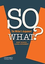 So What? : The Writer's Argument Paperback Kurt, Schubert, Laura