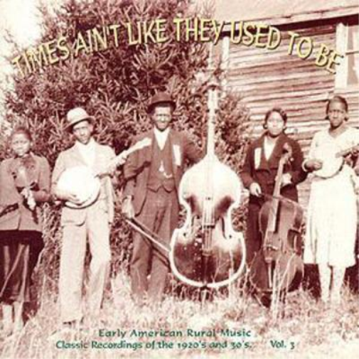 Various Times Ain't Like They Used To Be: Early American Rural Music;Classi (CD)