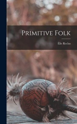 lie - Primitive Folk - New hardback or cased book - 77 - P555z