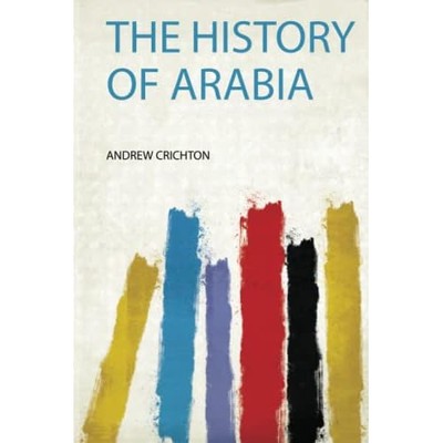 History of Arabia -  NEW Andrew Crichton 2020