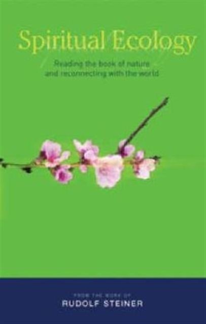 Spiritual Ecology by Rudolf Steiner (Paperback Book)
