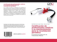 CertificacióN De Profesionales MéDicos Y Su Mantenimiento Para La...