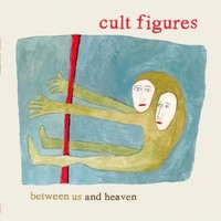 Cult Figures - Between Us And Heaven - Vinyl Record - G3Z