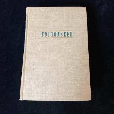 Cottonseed & Cottonseed Products Their Chemistry And Chemical Technology 1948