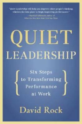 Quiet Leadership: Six Steps to Transforming Performance at Work - VERY GOOD