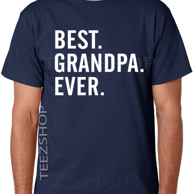 BEST GRANDPA EVER Funny gpa dad mom grandad papa Father's Day gift T-Shirt
