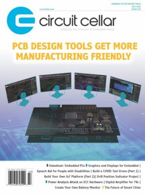 CIRCUIT CELLAR MAGAZINE | JULY 2021 | PCB DESIGN TOOLS