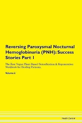 Reversing Paroxysmal Nocturnal Hemoglobinuria (PNH