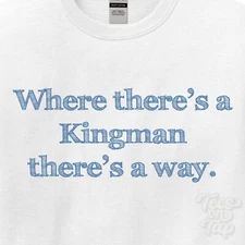 WHERE... KINGMAN THERE'S A WAY - WHITE T-SHIRT mens/womens name gift idea