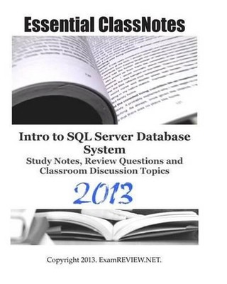 Essential ClassNotes Intro to SQL Server Database System Study Notes, Review Que