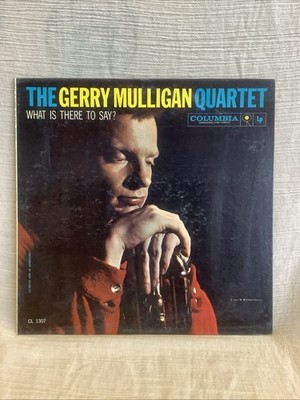 Gerry Mulligan Quartet    What Is There To Say? (Columbia LP)