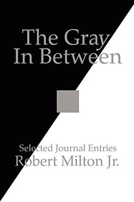 Milton Jr. - Gray In Between   Selected Journal Entries - New paperbac - X555z