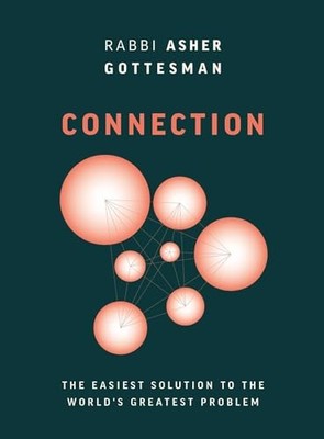 Connection : The Easiest Solution to the World's Greatest Problem by Rabbi ...