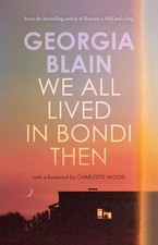 We All Lived in Bondi Then by Georgia Blain Hardcover Book